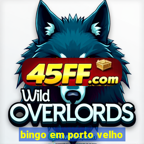 bingo em porto velho